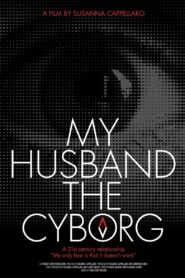 My Husband, the Cyborg
