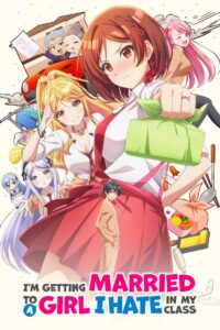 I’m Getting Married to a Girl I Hate in My Class: Season 1