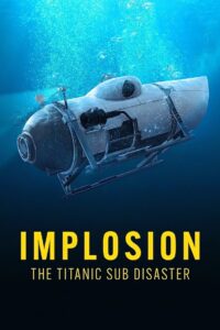 Implosion: The Titanic Sub Disaster