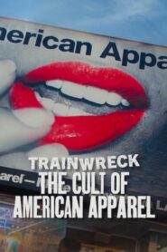 Trainwreck: The Cult of American Apparel