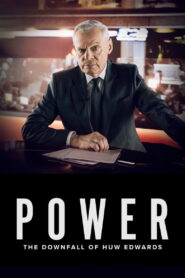 Power: The Downfall of Huw Edwards